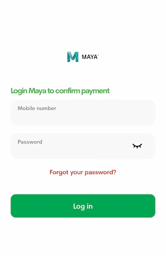 Step 3:Enter their mobile numbers and password to log in to your Maya account.